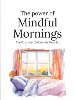 cover image of The Power of Mindful Mornings